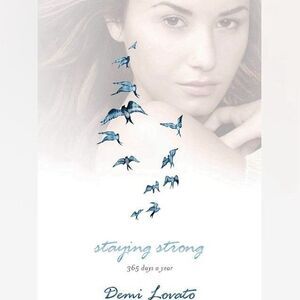 Staying Strong : 365 Days a Year by Demi Lovato (2013, Hardcover)